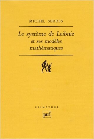 Le systeme de Leibniz et ses modeles mathematiques (Paperback)