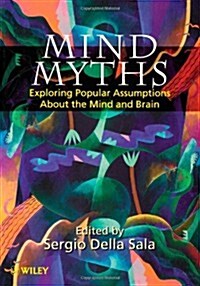 Mind Myths: Exploring Popular Assumptions about the Mind and Brain (Paperback)