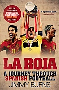 La Roja : A Journey Through Spanish Football (Paperback)