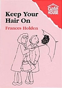 Keep Your Hair on (Paperback)