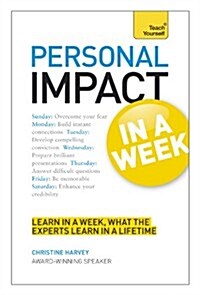 Personal Impact at Work in a Week: Teach Yourself (Paperback)