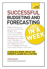 Successful Budgeting and Forecasting in a Week: Teach Yourself (Paperback)