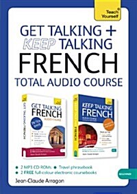 Get Talking and Keep Talking French Total Audio Course : (Audio Pack) the Essential Short Course for Speaking and Understanding with Confidence (CD-Audio)