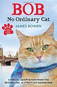 Bob : No Ordinary Cat (Paperback)