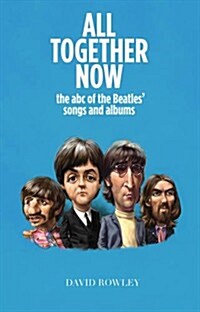 All Together Now : The ABC of The Beatles Songs and Albums (Paperback)