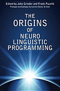 The Origins of Neuro Linguistic Programming (Paperback)