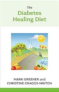 The Diabetes Healing Diet (Paperback)