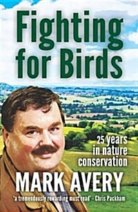 Fighting for Birds : 25 Years in Nature Conservation (Hardcover)