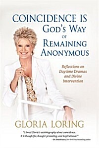 Coincidence Is Gods Way of Remaining Anonymous: Reflections on Daytime Dramas and Divine Intervention (Paperback)