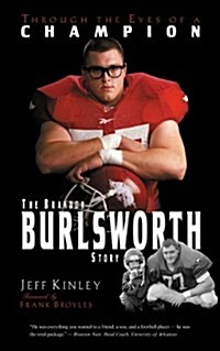 Through the Eyes of a Champion: The Brandon Burlsworth Story (Paperback)