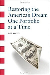 Restoring the American Dream One Portfolio at a Time (Hardcover, New)