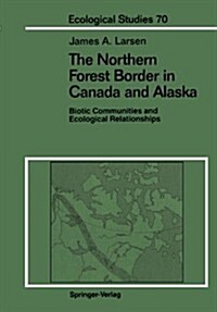 The Northern Forest Border in Canada and Alaska: Biotic Communities and Ecological Relationships (Paperback, Softcover Repri)
