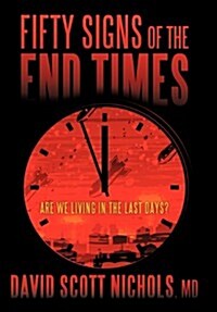 Fifty Signs of the End Times: Are We Living in the Last Days? (Hardcover)