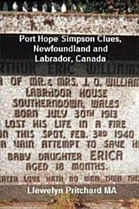 Port Hope Simpson Clues, Newfoundland and Labrador, Canada: Port Hope Simpson Mysteries Volume 4 (Paperback)