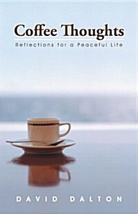 Coffee Thoughts: Reflections for a Peaceful Life (Paperback)