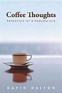 Coffee Thoughts: Reflections for a Peaceful Life (Hardcover)