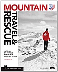 Mountain Travel & Rescue: National Ski Patrols Manual for Mountain Rescue (Paperback, 2, Revised)