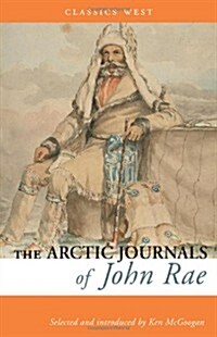 The Arctic Journals of John Rae (Paperback)