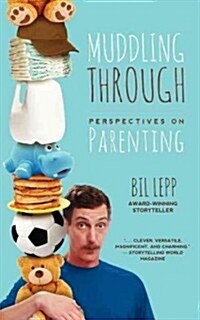 Muddling Through: Perspectives on Parenting (Paperback)