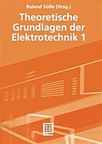 Theoretische Grundlagen Der Elektrotechnik 1 (Paperback)