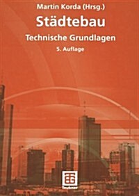 St?tebau: Technische Grundlagen (Paperback, 5, 5. Aufl. 2005.)