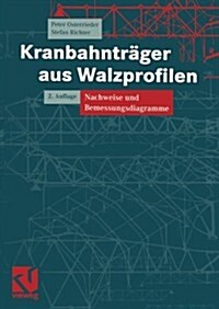 Kranbahntr?er Aus Walzprofilen: Nachweise Und Bemessungsdiagramme (Paperback, 2, 2. Aufl. 2002.)