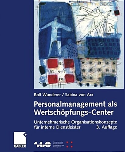 Personalmanagement ALS Wertsch?fungs-Center: Unternehmerische Organisationskonzepte F? Interne Dienstleister (Paperback, 3, Softcover Repri)