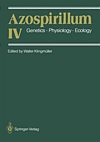Azospirillum IV: Genetics - Physiology - Ecology (Paperback, Softcover Repri)