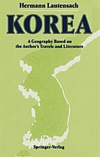 Korea: A Geography Based on the Authors Travels and Literature (Paperback, Softcover Repri)