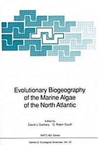 Evolutionary Biogeography of the Marine Algae of the North Atlantic (Paperback, Softcover Repri)