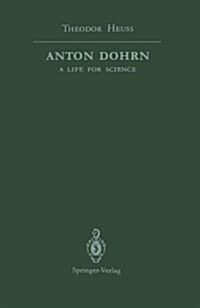 Anton Dohrn: A Life for Science (Paperback, Softcover Repri)