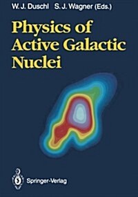 Physics of Active Galactic Nuclei: Proceedings of the International Conference, Heidelberg, 3-7 June 1991 (Paperback, Softcover Repri)