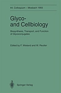 Glyco-And Cellbiology: Biosynthesis, Transport, and Function of Glycoconjugates (Paperback, Softcover Repri)