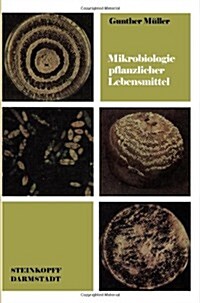 Mikrobiologie Pflanzlicher Lebensmittel: Eine Einf?rung (Paperback, 3, 3. Aufl. 1983.)