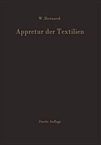 Appretur Der Textilien: Mechanische Und Chemische Technologie Der Ausr?tung (Paperback, 2, Softcover Repri)