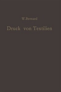 Druck Von Textilien: Mechanische Und Chemische Technologie (Paperback, Softcover Repri)
