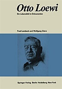 Otto Loewi Ein Lebensbild in Dokumenten: Biographische Dokumentation Und Bibliographie (Paperback, Softcover Repri)