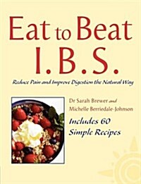 I.B.S. : Simple Self Treatment to Reduce Pain and Improve Digestion (Paperback)