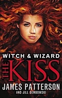 Witch & Wizard: The Kiss : (Witch & Wizard 4) (Hardcover)