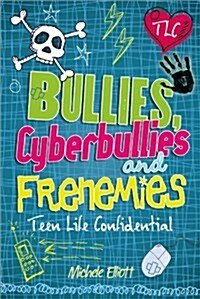 Teen Life Confidential: Bullies, Cyberbullies and Frenemies (Paperback)