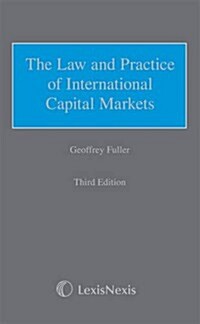 Fuller: The Law and Practice of International Capital Markets (Hardcover, 3 ed)