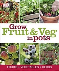 RHS How to Grow Fruit & Veg in Pots (Paperback)