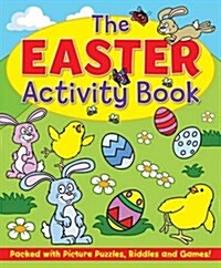 The Easter Activity Book : Packed with Picture Puzzles, Riddles and Games! (Paperback)