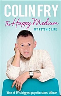 The Happy Medium : My Psychic Life (Paperback)