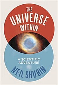 The Universe within : A Scientific Adventure (Hardcover)