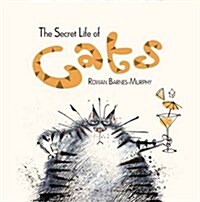 The Secret Life of Cats (Hardcover)