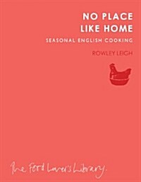 No Place Like Home : Seasonal English Cooking (Paperback)