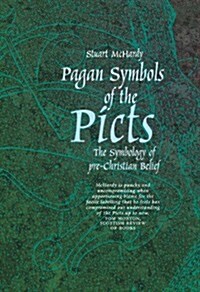 Pagan Symbols of the Picts: The Symbology of Pre-Christian Belief (Hardcover)