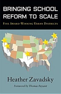 Bringing School Reform to Scale: Five Award-Winning Urban Districts (Paperback)