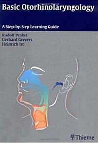 Basic Otorhinolaryngology: A Step-By-Step Learning Guide (Paperback)